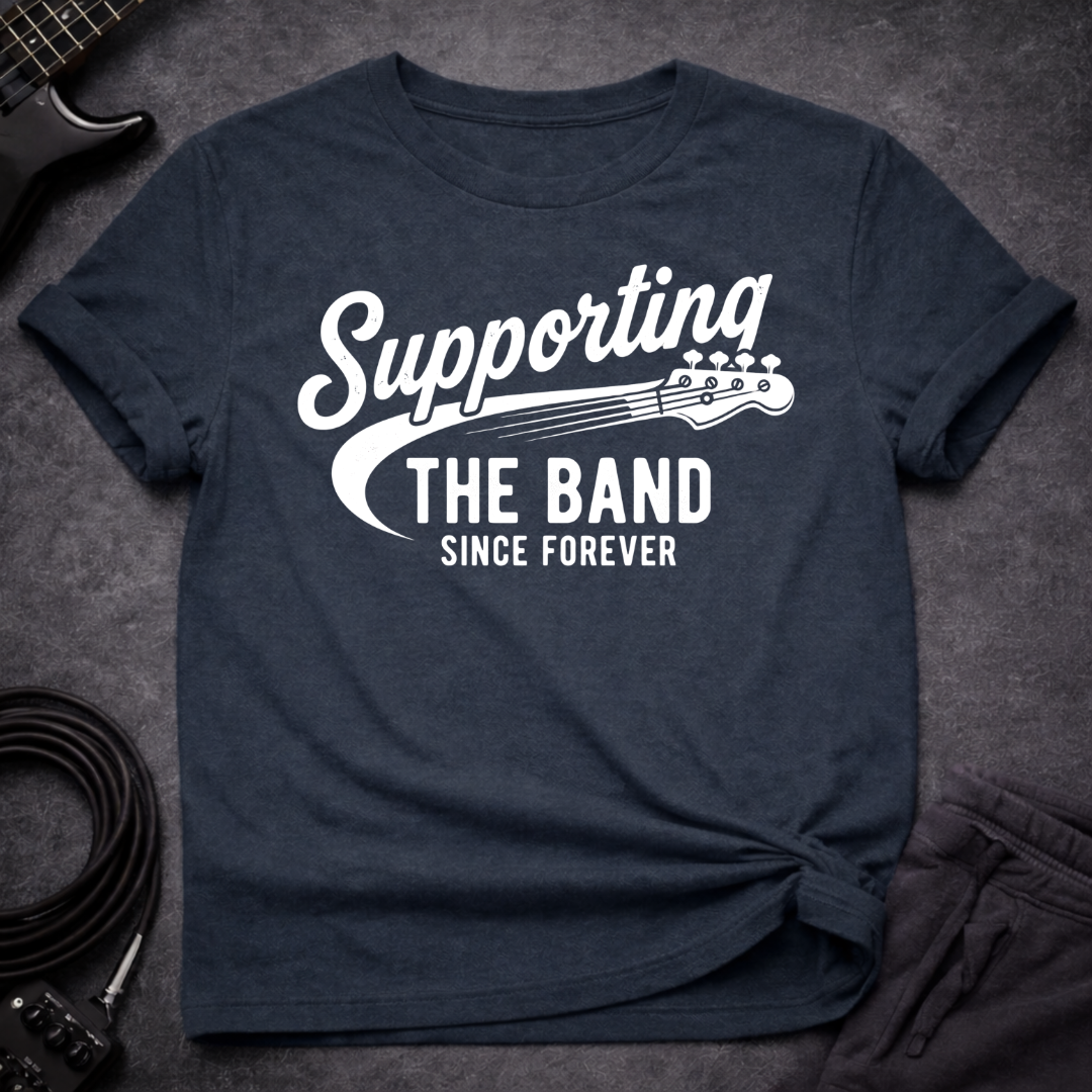 Supporting The Band T-Shirt