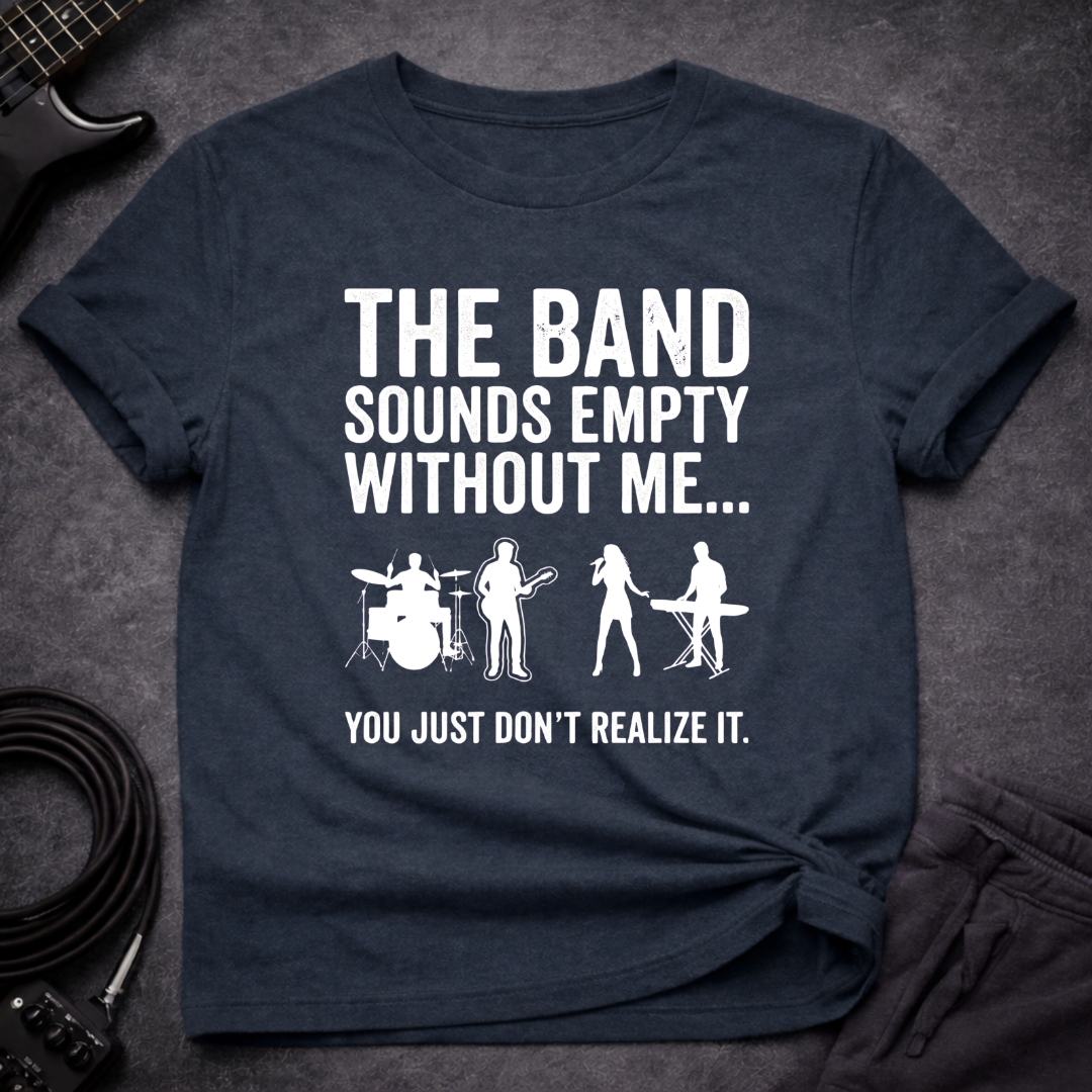 Empty Without Bass T-Shirt