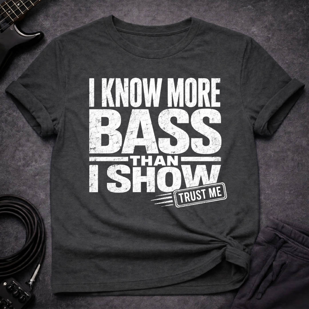 Trust Me Bass T-Shirt