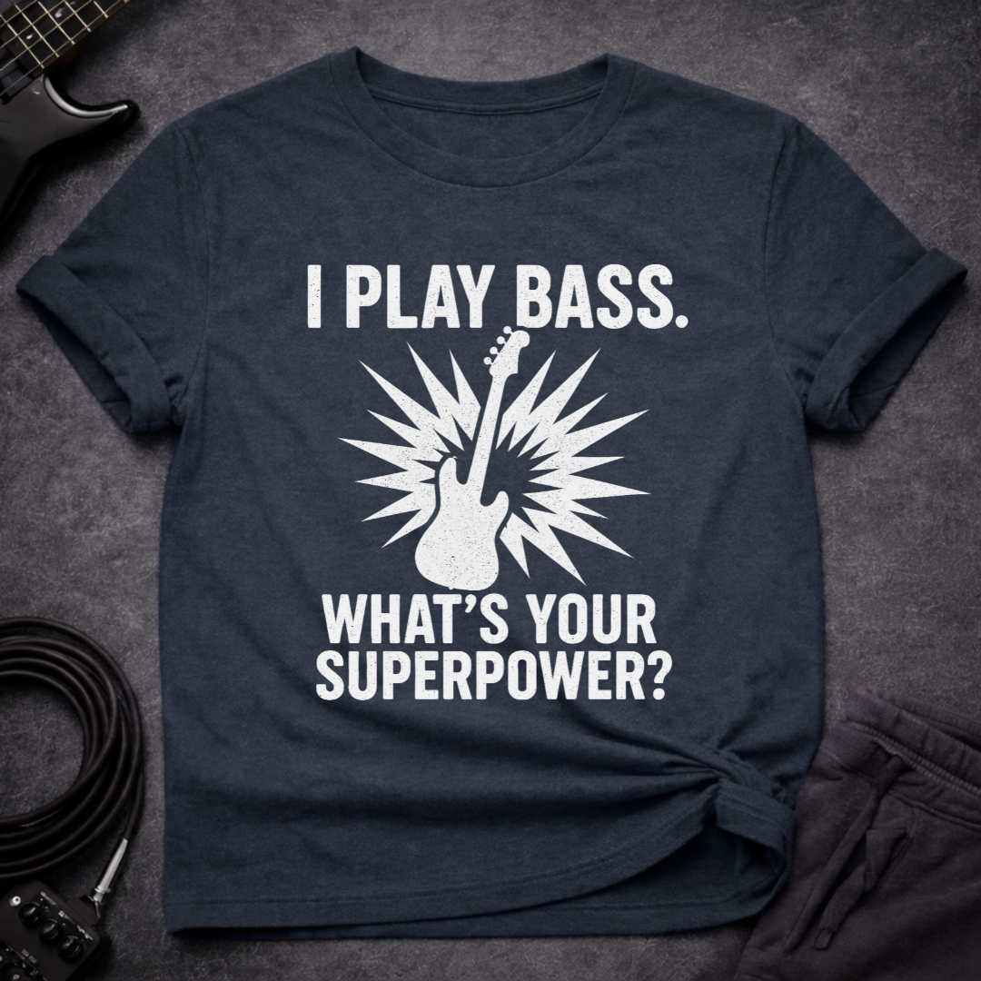 I Play Bass T-Shirt