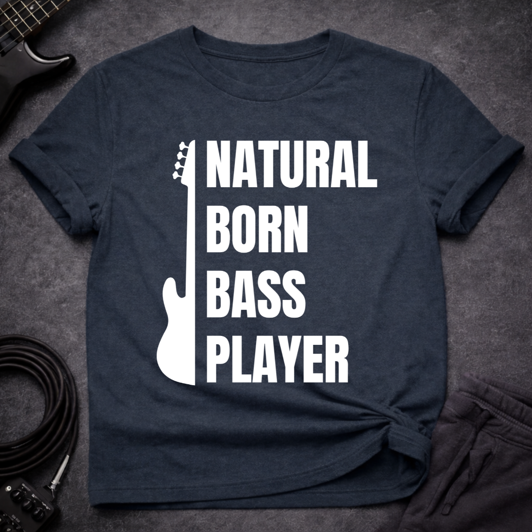 Natural Born Bass Player T-Shirt