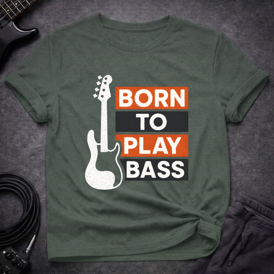 Born To Play Bass T-Shirt