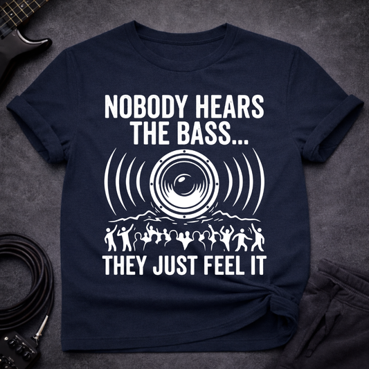 They Just Feel It T-Shirt