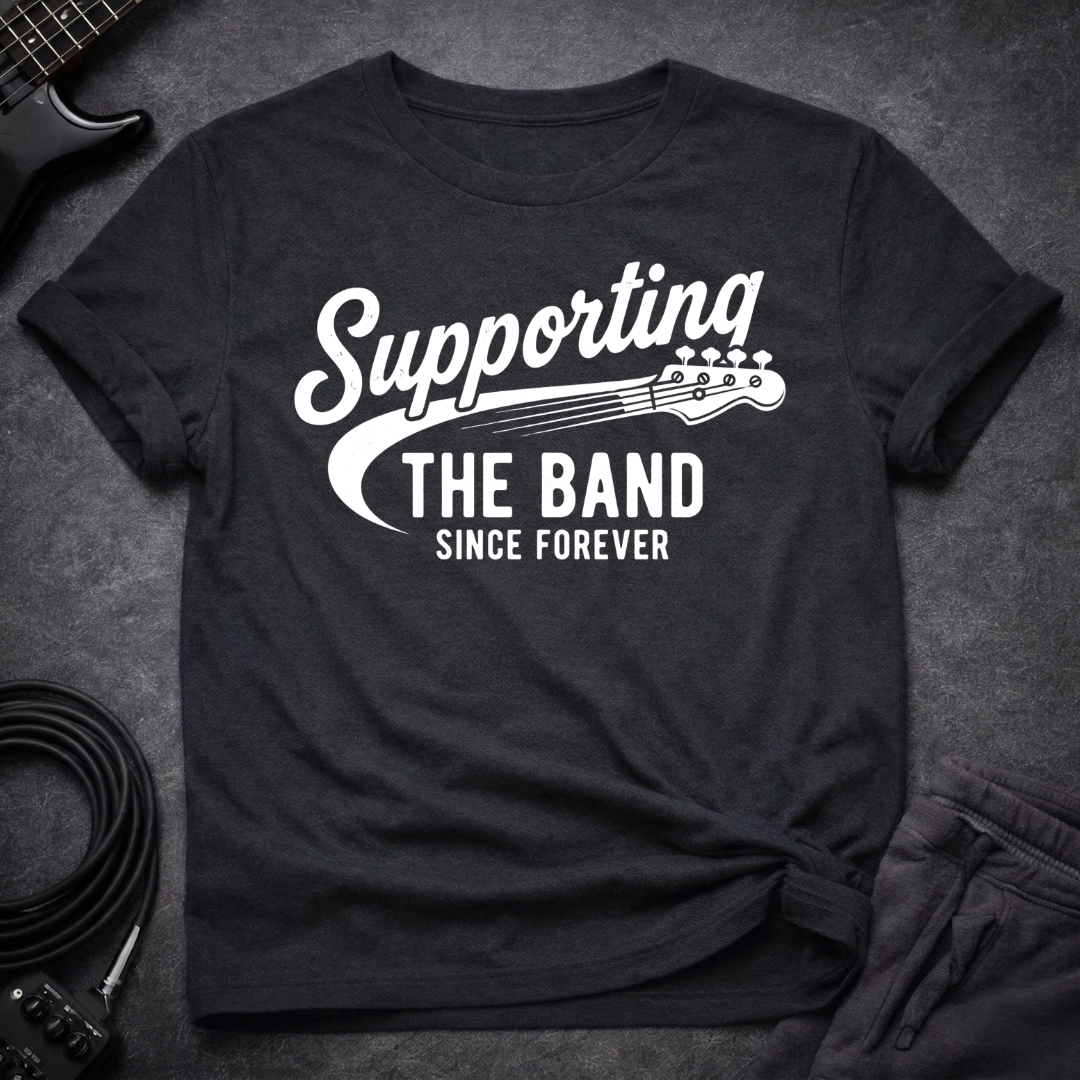 Supporting The Band T-Shirt