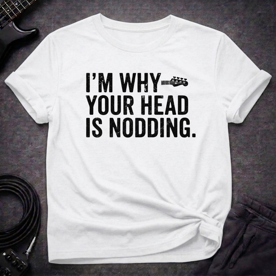 I Make You Nod T-Shirt