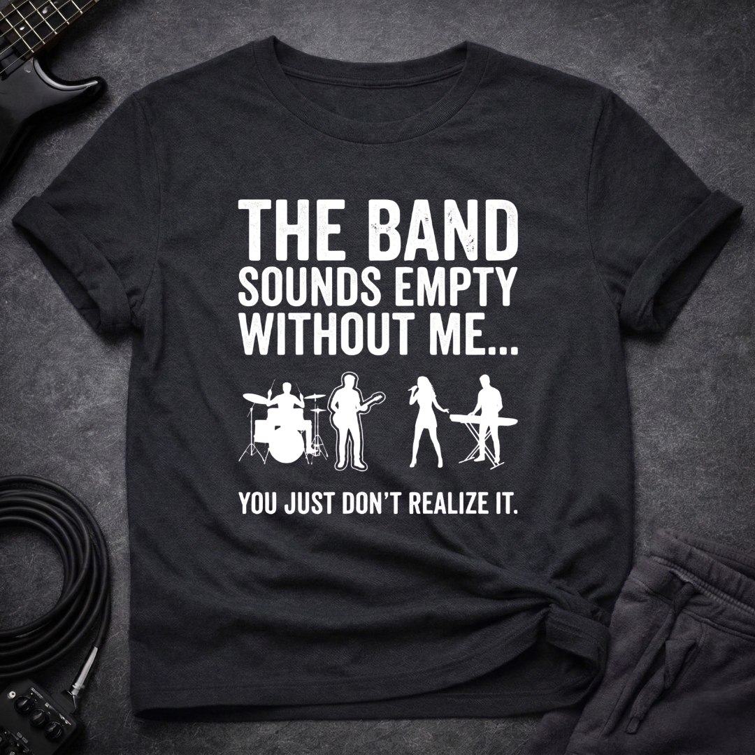 Empty Without Bass T-Shirt