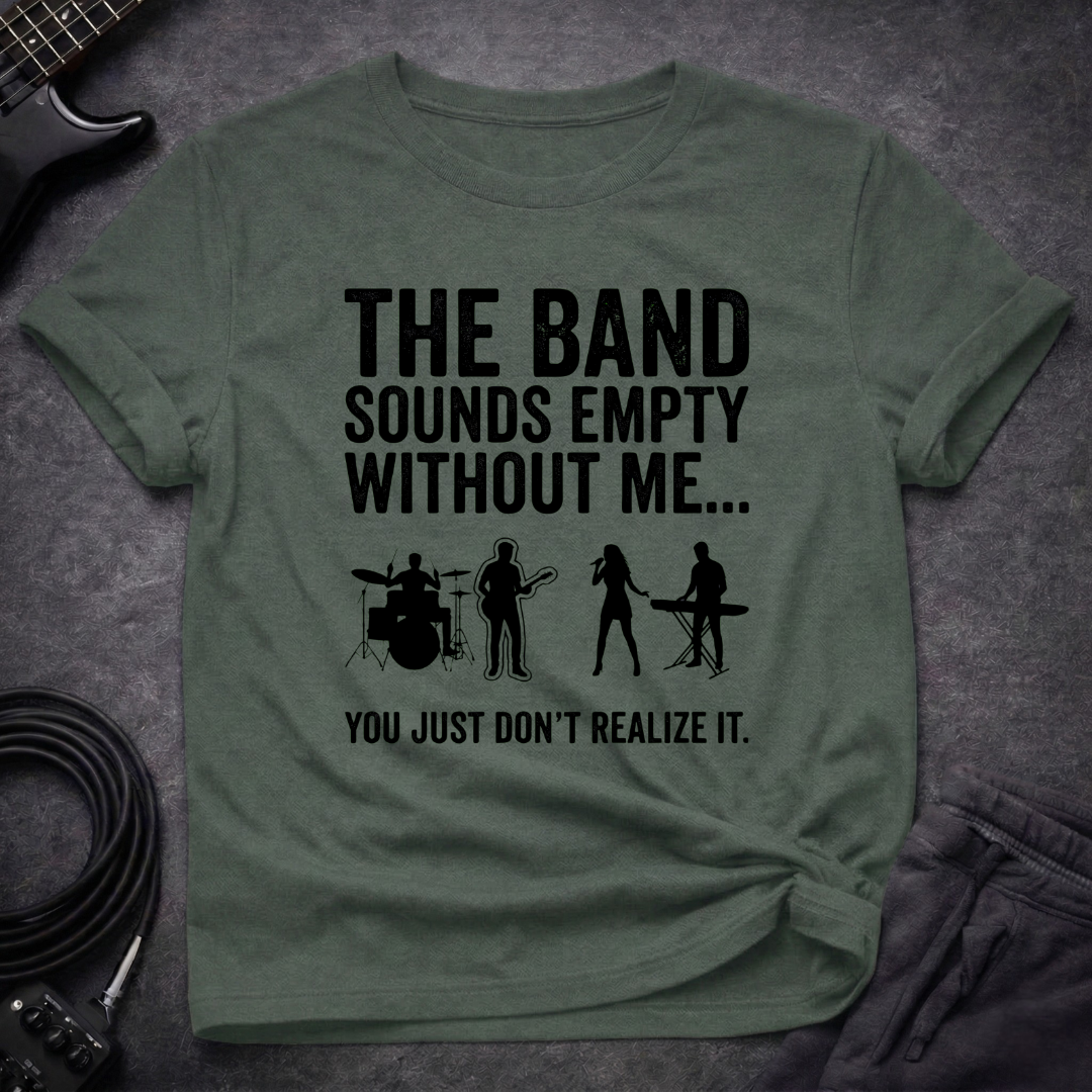 Empty Without Bass T-Shirt