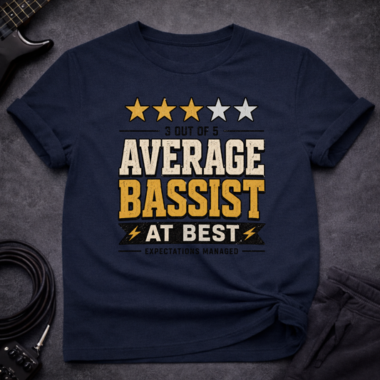 Average Bassist T-Shirt