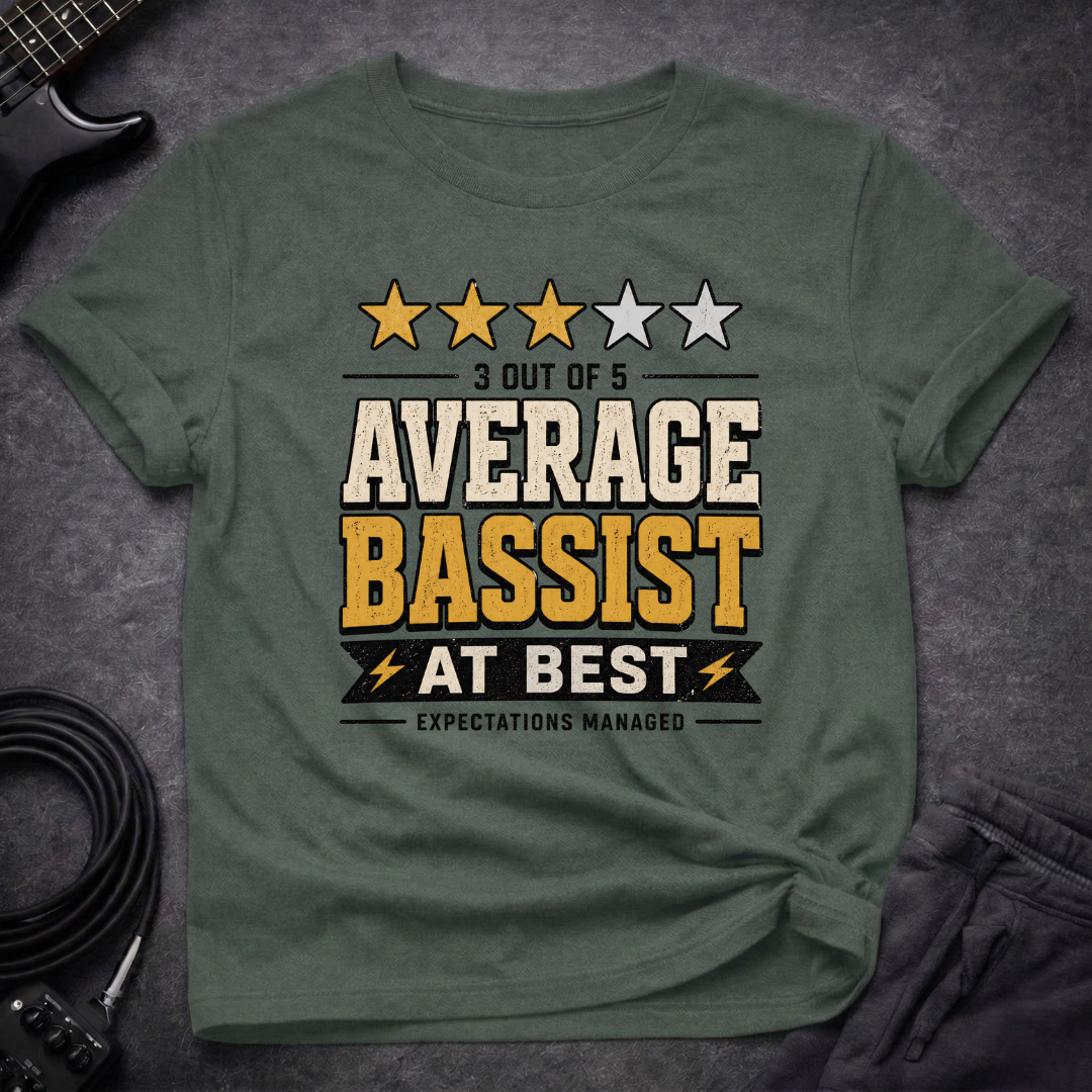 Average Bassist T-Shirt