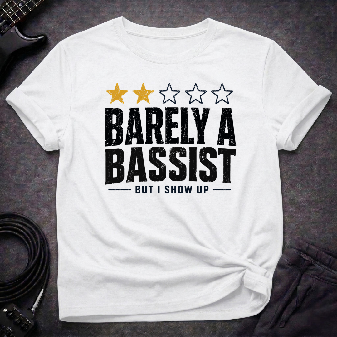 Barely A Bassist T-Shirt