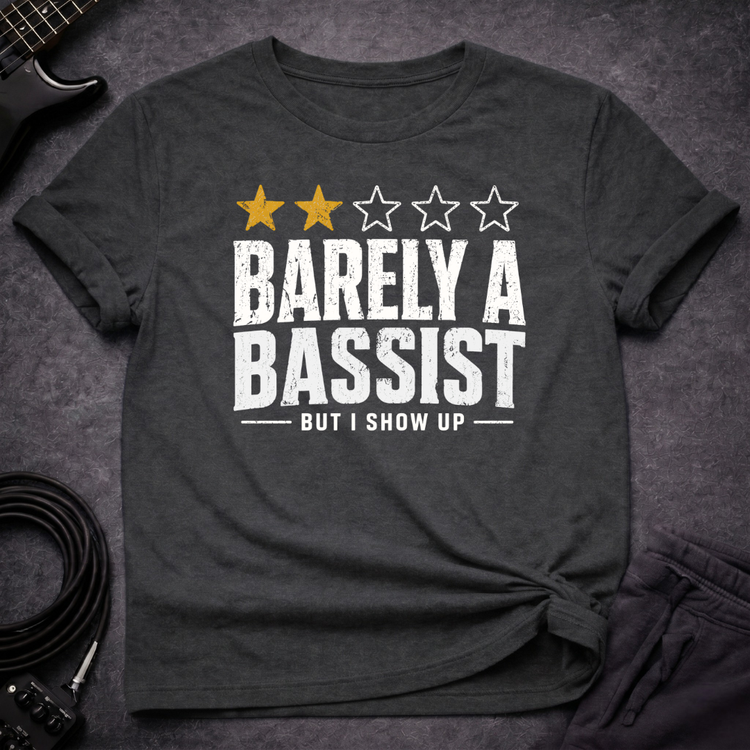 Barely A Bassist T-Shirt