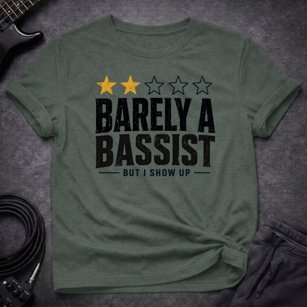 Barely A Bassist T-Shirt