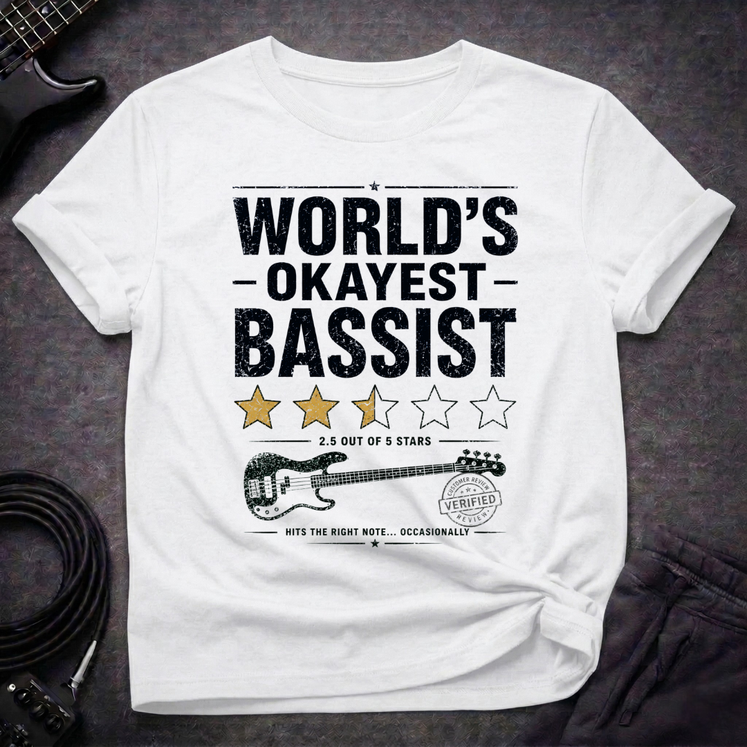 Verified Okayest Bassist T-Shirt