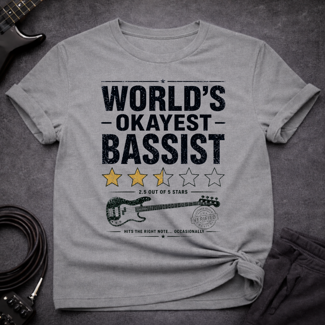 Verified Okayest Bassist T-Shirt