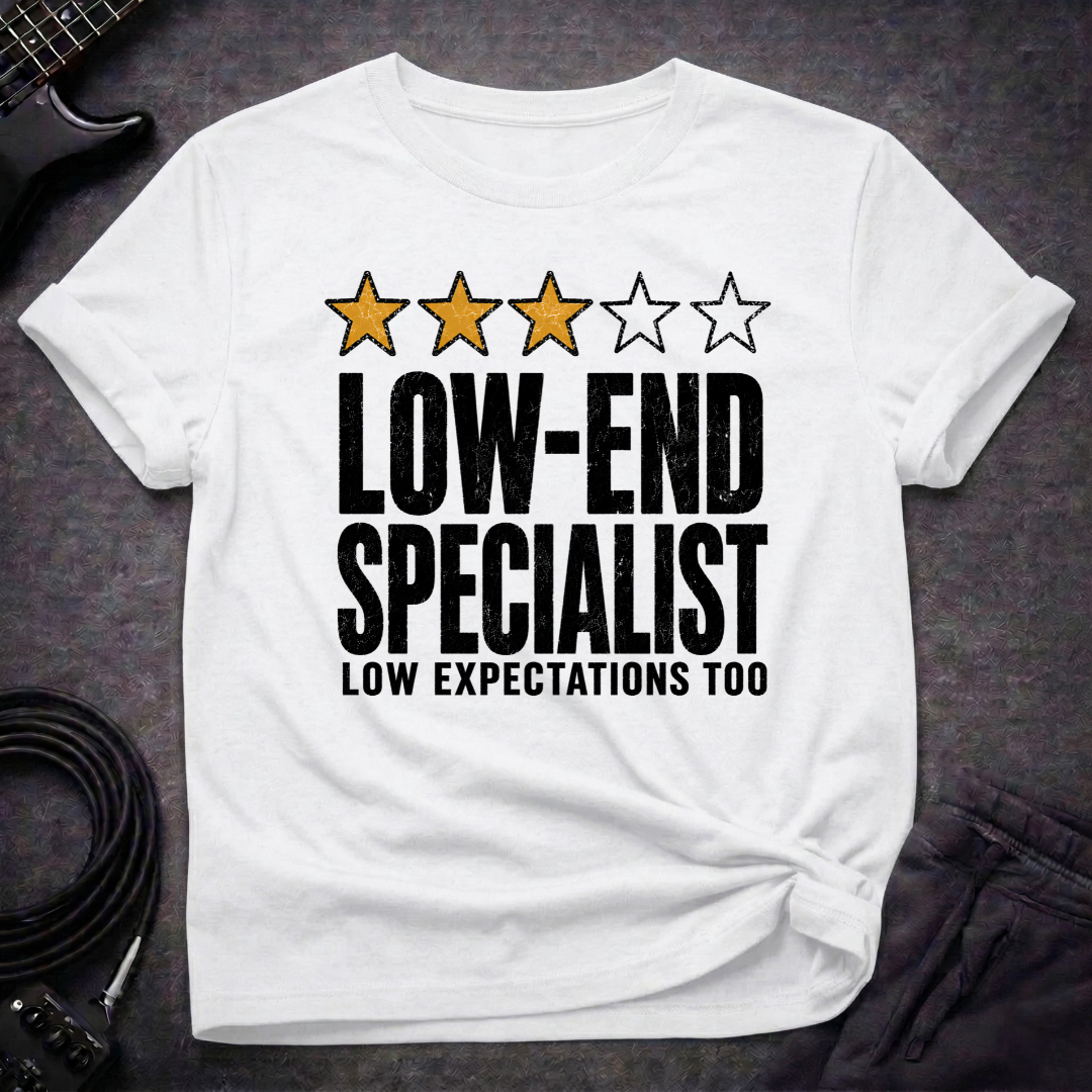 Low End Expectations T-Shirt