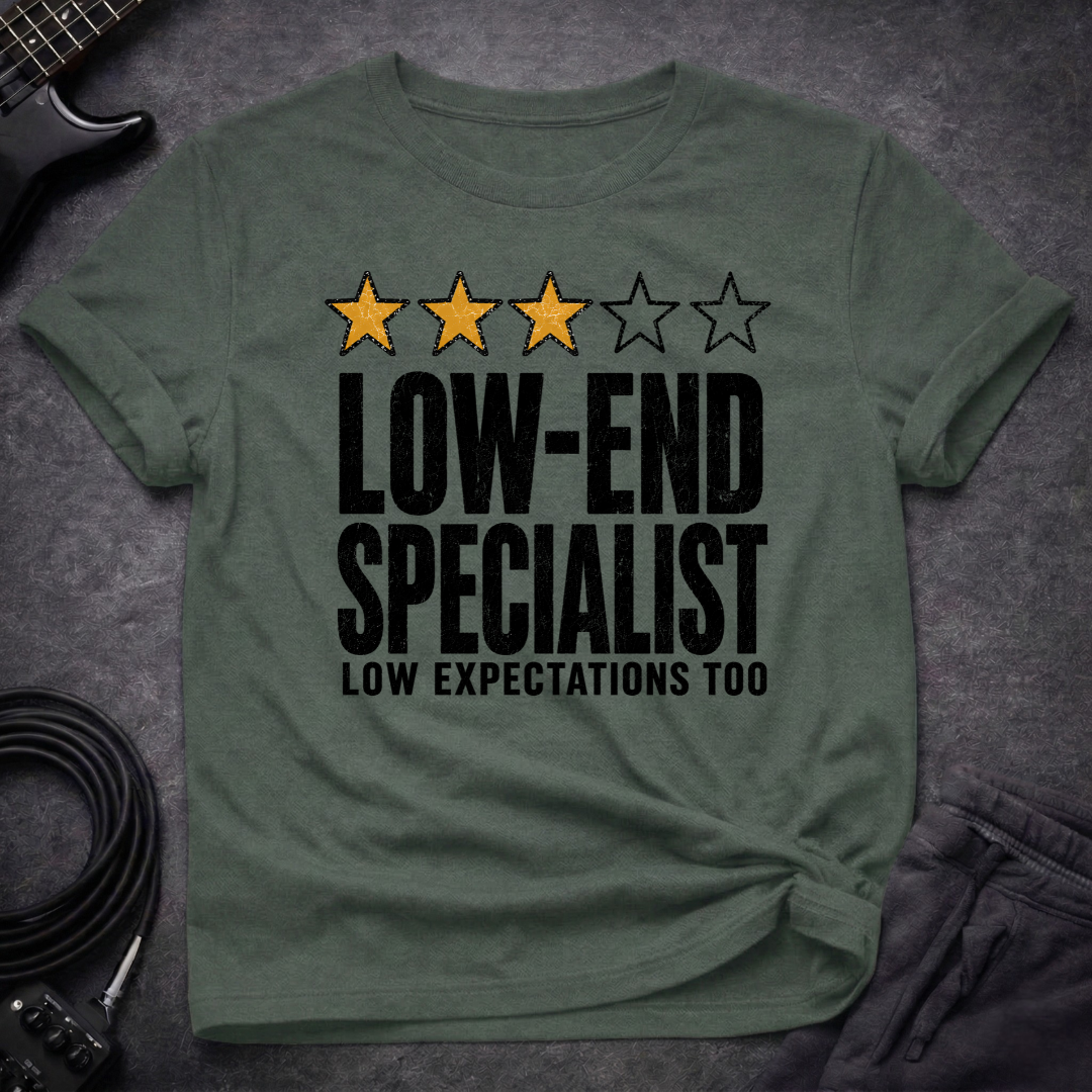 Low End Expectations T-Shirt