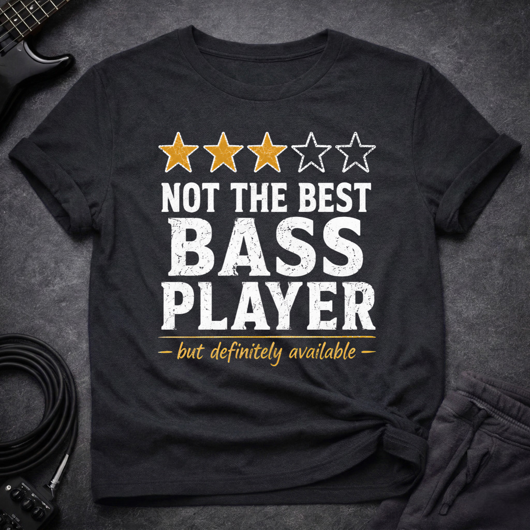 Not The Best T-Shirt