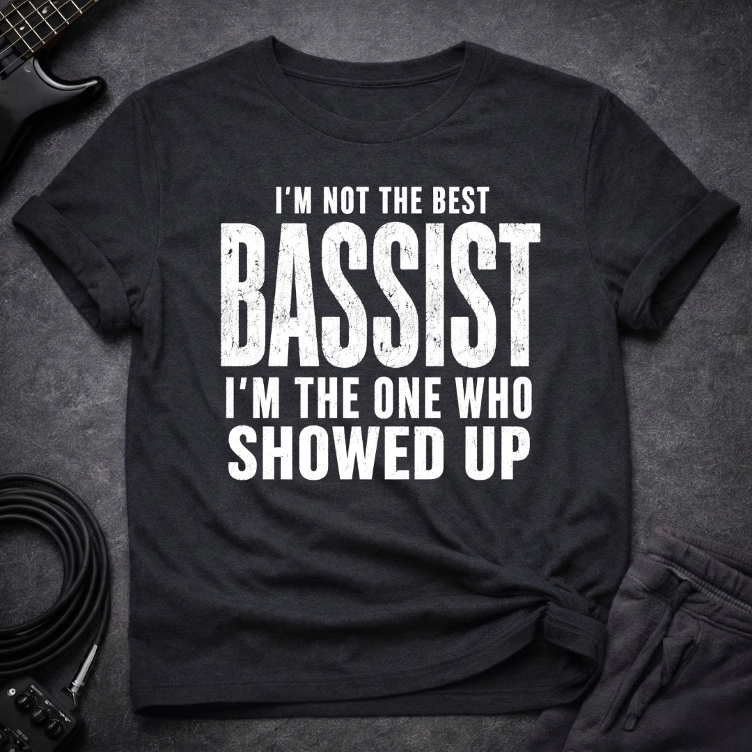 Bassist Show Up T-Shirt
