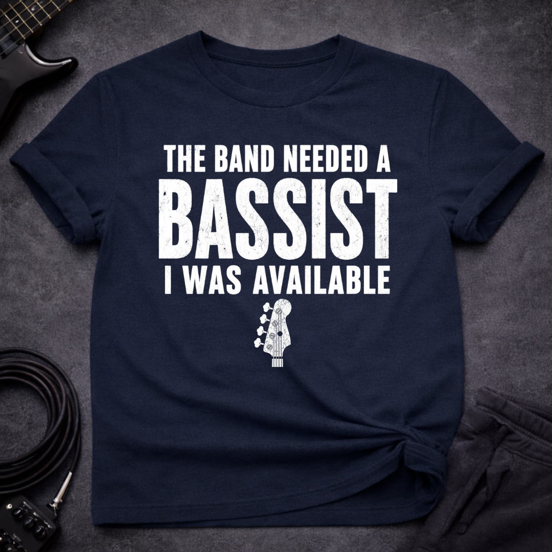Available Bassists T-Shirt