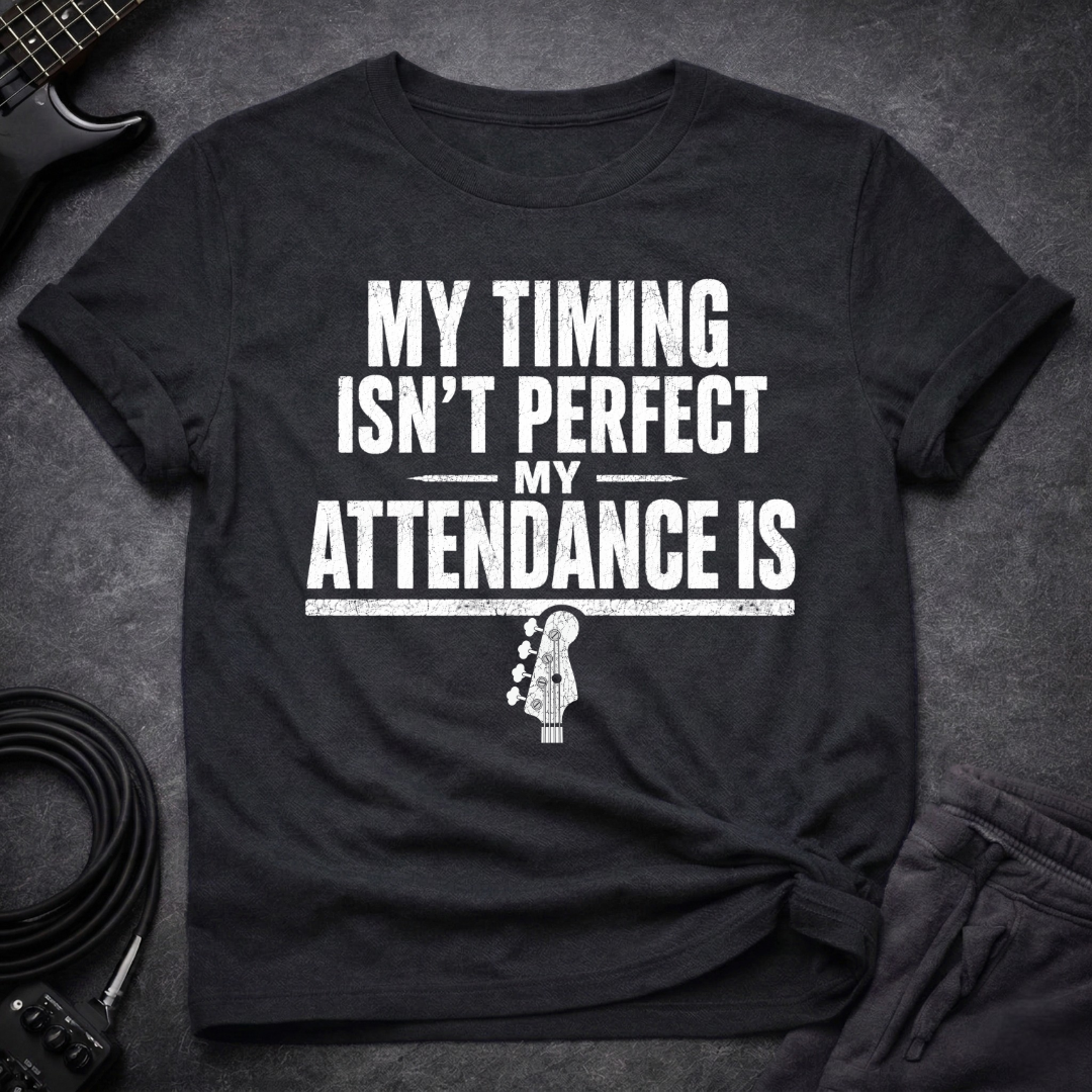 Perfect Attendance T-Shirt