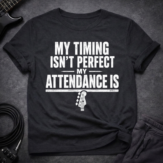 Perfect Attendance T-Shirt