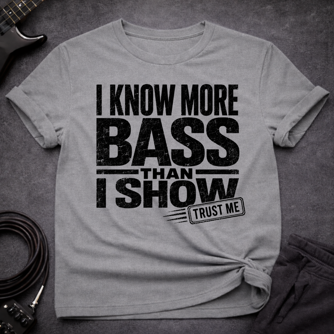 Trust Me Bass T-Shirt