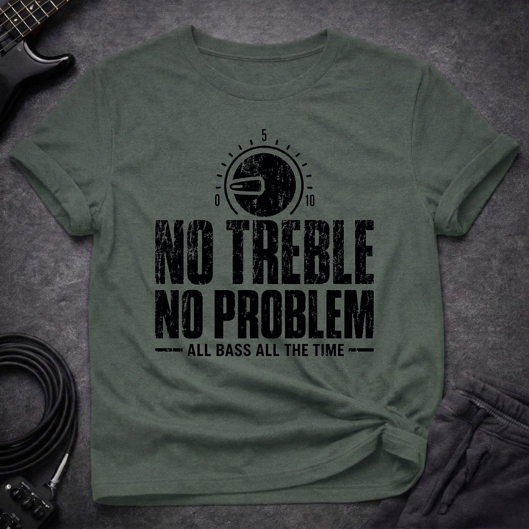 No Treble No Problem T-Shirt