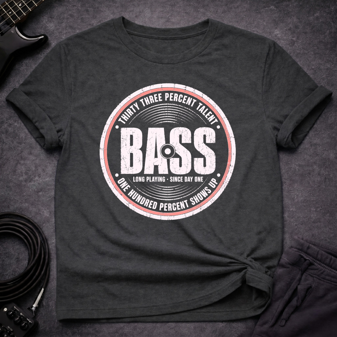 Bass Player Since Forever T-Shirt