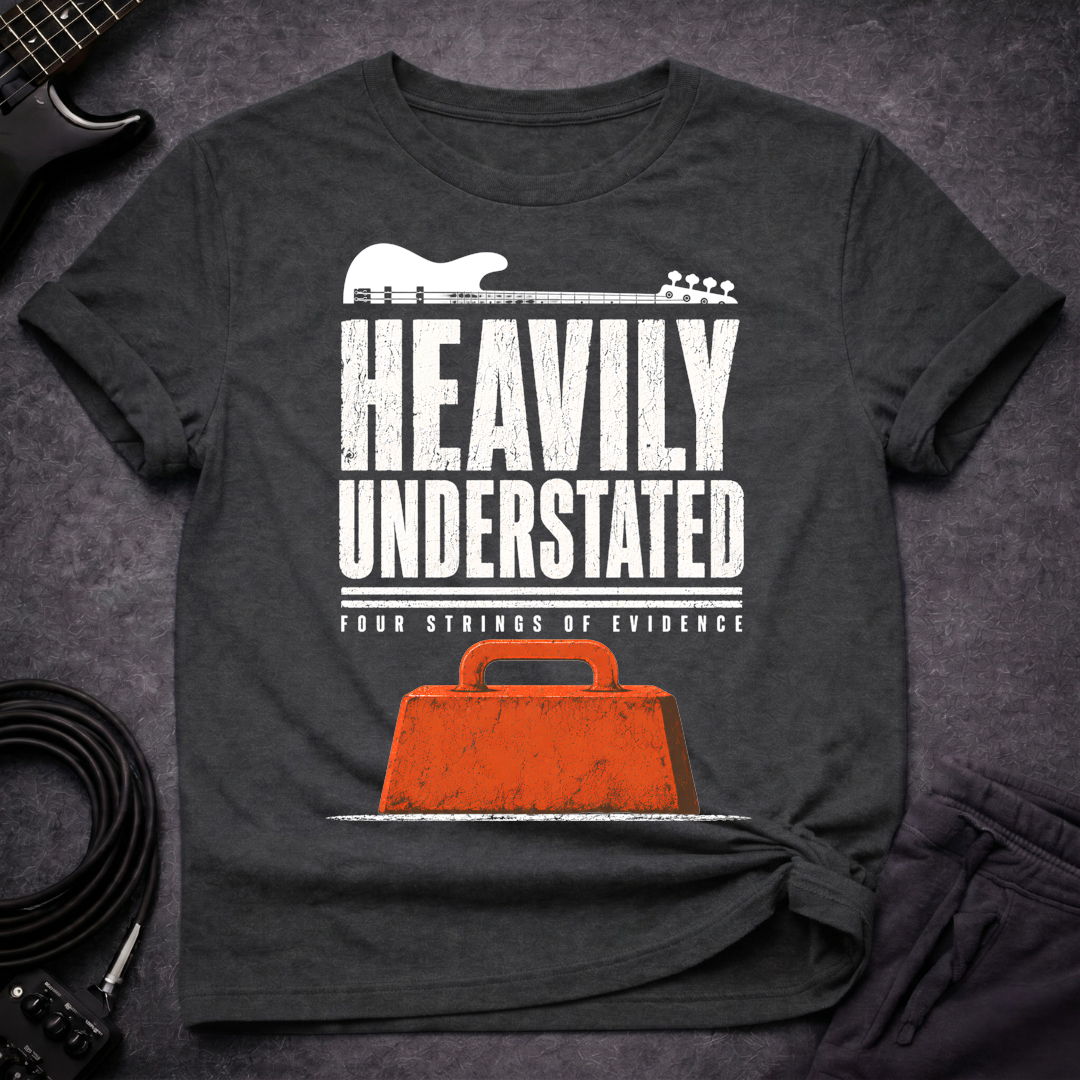 Heavily Understated T-Shirt