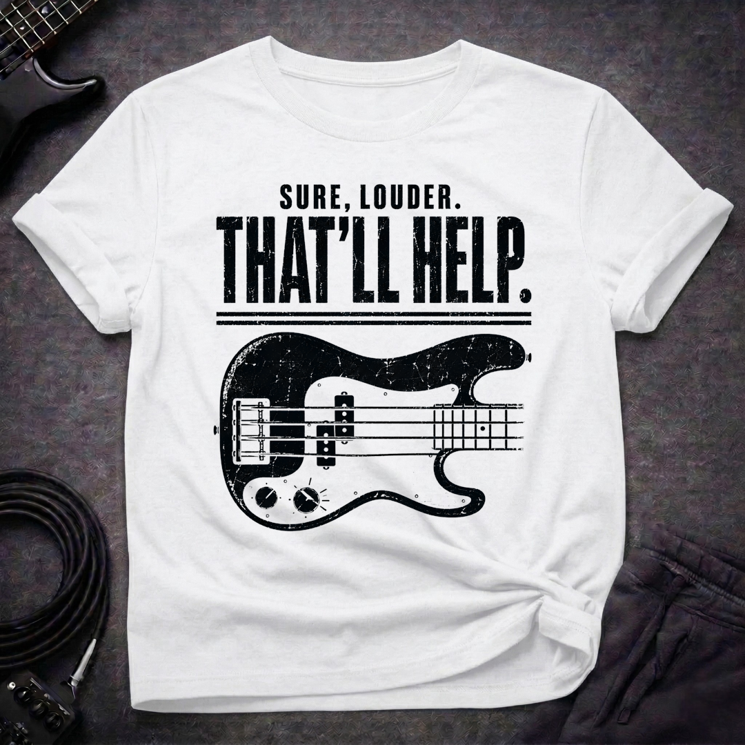That'll Help. T-Shirt