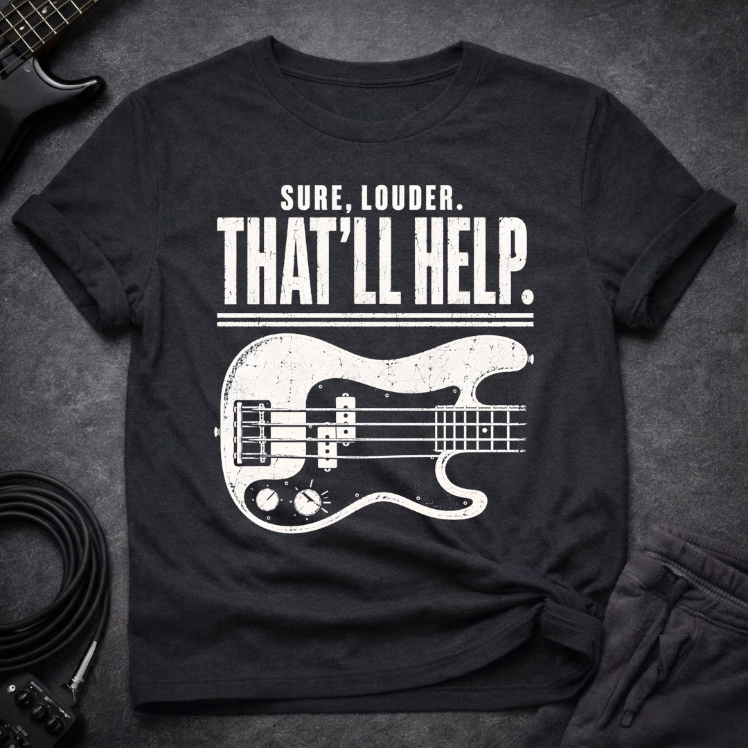 That'll Help. T-Shirt