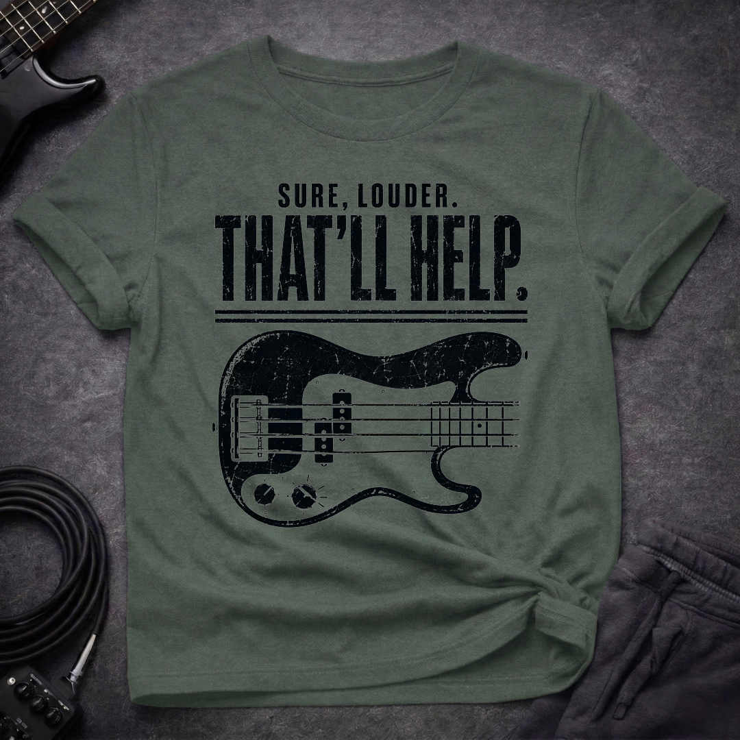 That'll Help. T-Shirt