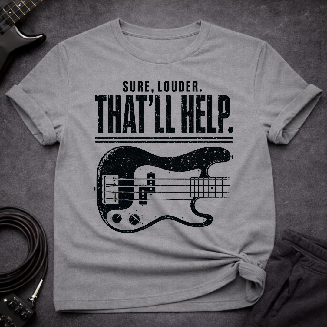 That'll Help. T-Shirt