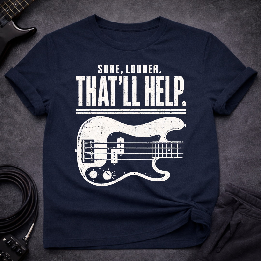 That'll Help. T-Shirt