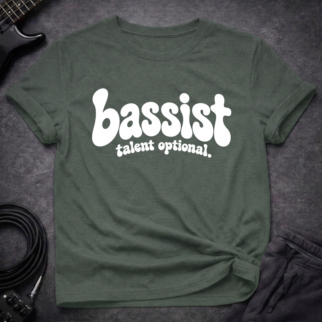 Bassist Talent Optional T-Shirt