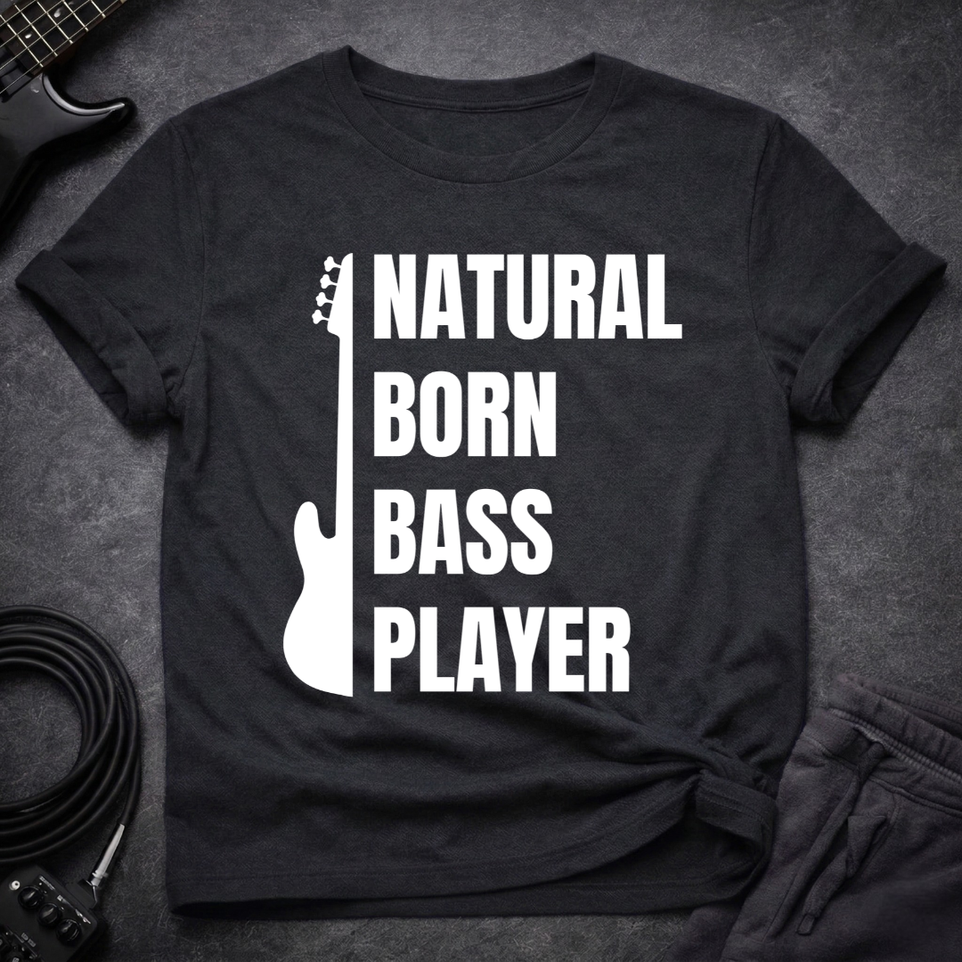 Natural Born Bass Player T-Shirt