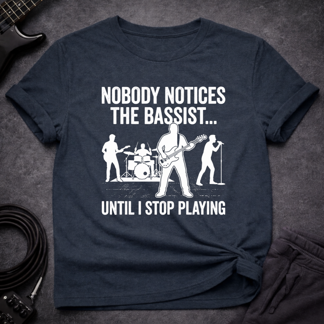 Nobody Notices The Bassist T-Shirt