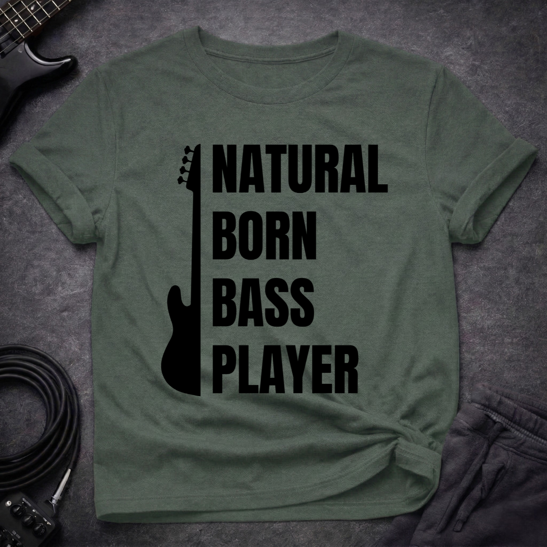 Natural Born Bass Player T-Shirt