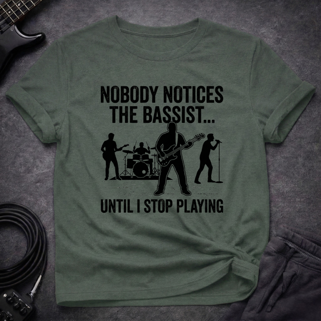 Nobody Notices The Bassist T-Shirt