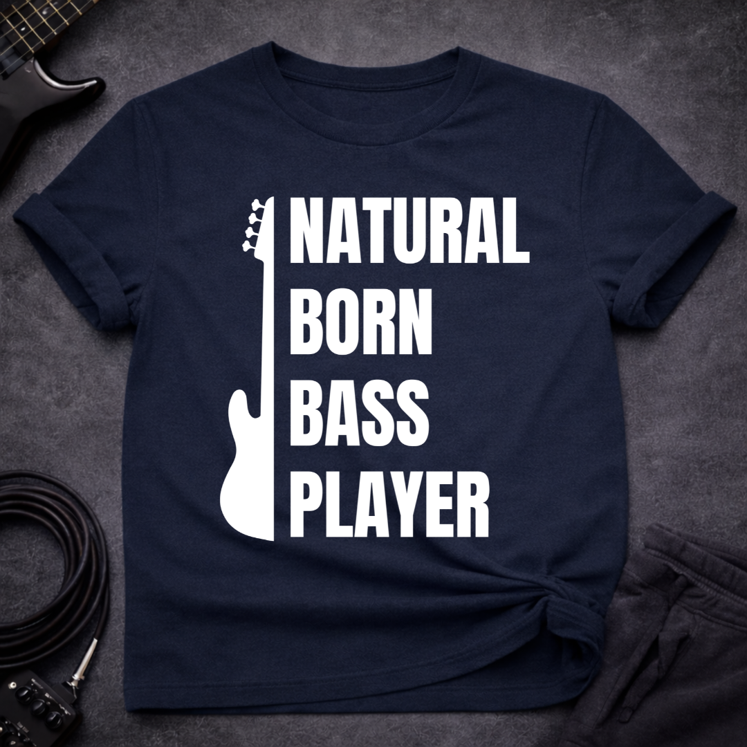 Natural Born Bass Player T-Shirt