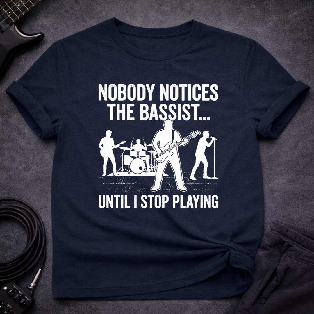 Nobody Notices The Bassist T-Shirt