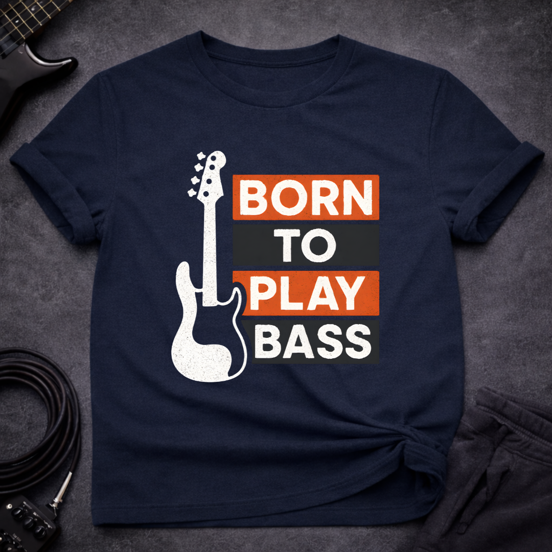 Born To Play Bass T-Shirt