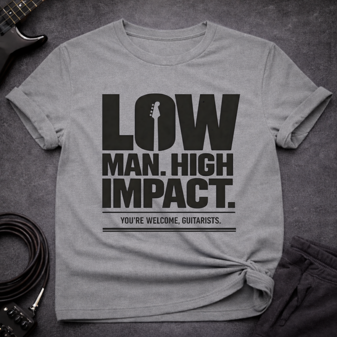 Low Man High Impact T-Shirt