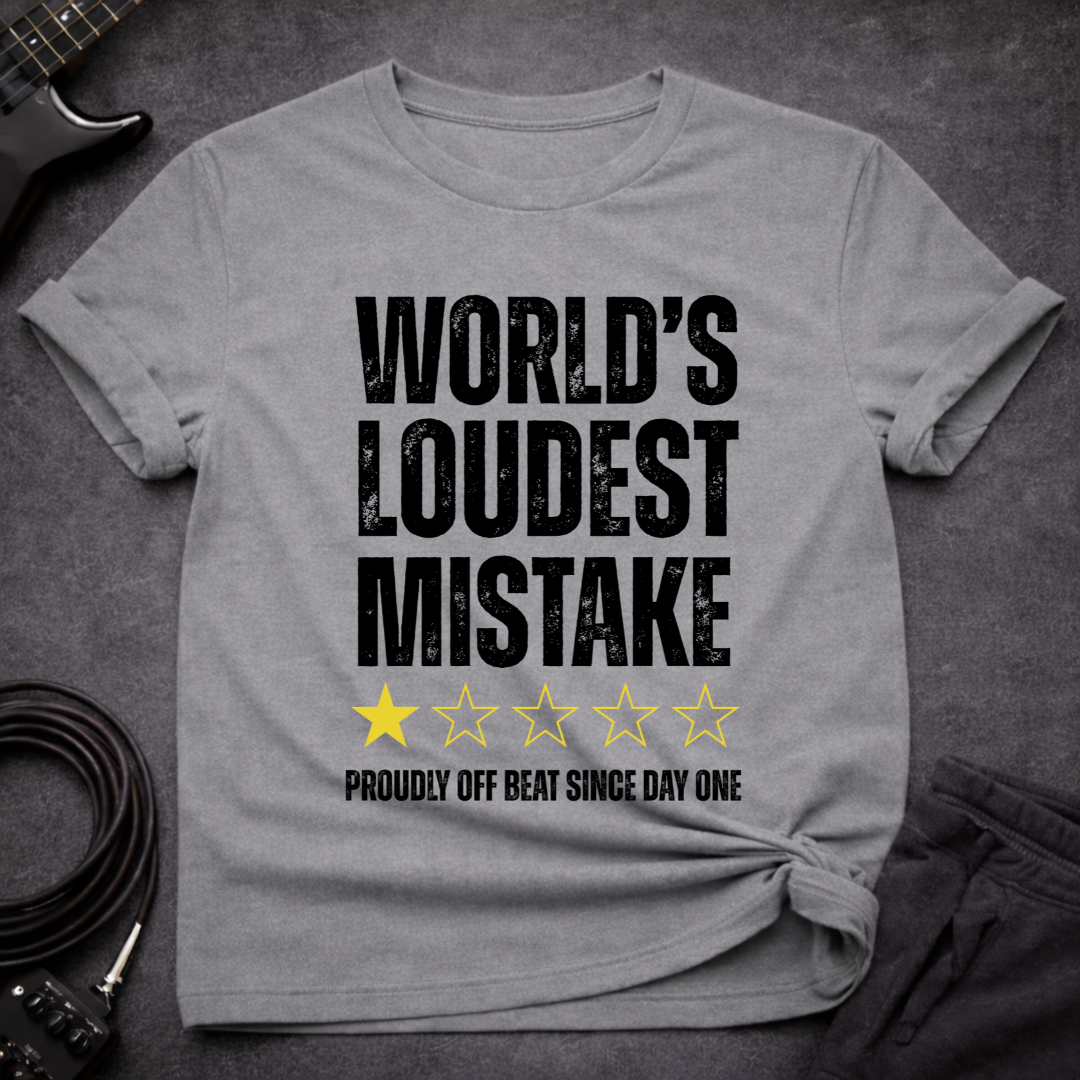 World's Loudest Mistake T-Shirt