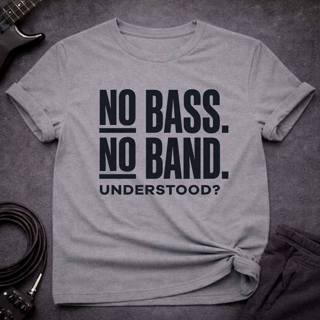 No Bass No Band T-Shirt