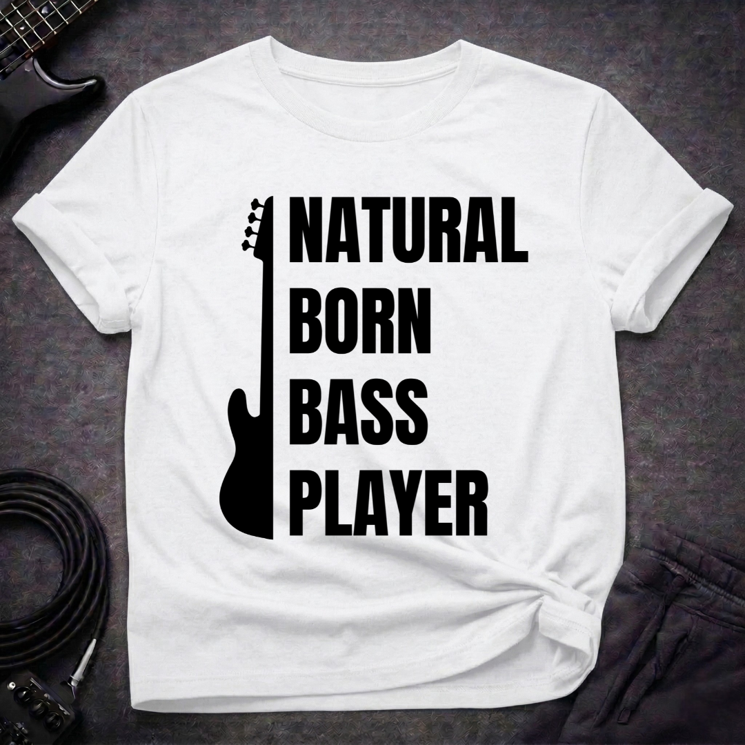 Natural Born Bass Player T-Shirt